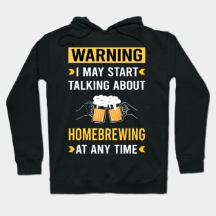 Warning Homebrewing Homebrew Homebrewer Beer Home Brew Brewing Brewer Hoodie